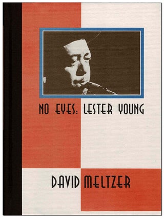 Item #5930 NO EYES: LESTER YOUNG. David Meltzer