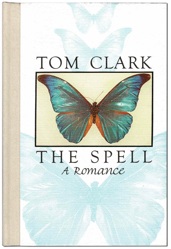 Item #5931 THE SPELL: A ROMANCE - LIMITED EDITION, SIGNED. Tom Clark.