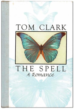 Item #5942 THE SPELL: A ROMANCE. Tom Clark