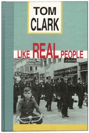Item #5944 LIKE REAL PEOPLE. Tom Clark