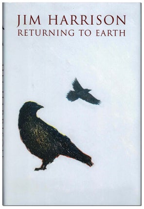 Item #5971 RETURNING TO EARTH. Jim Harrison