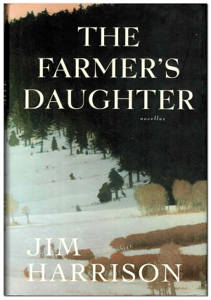 Item #5972 THE FARMER'S DAUGHTER. Jim Harrison