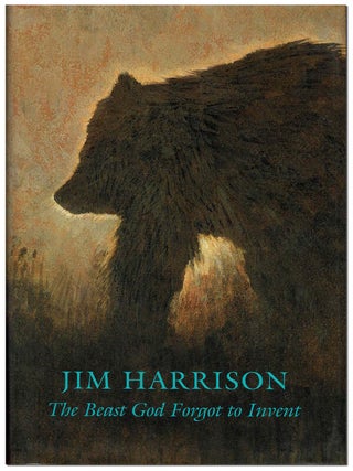 Item #5984 THE BEAST GOD FORGOT TO INVENT. Jim Harrison