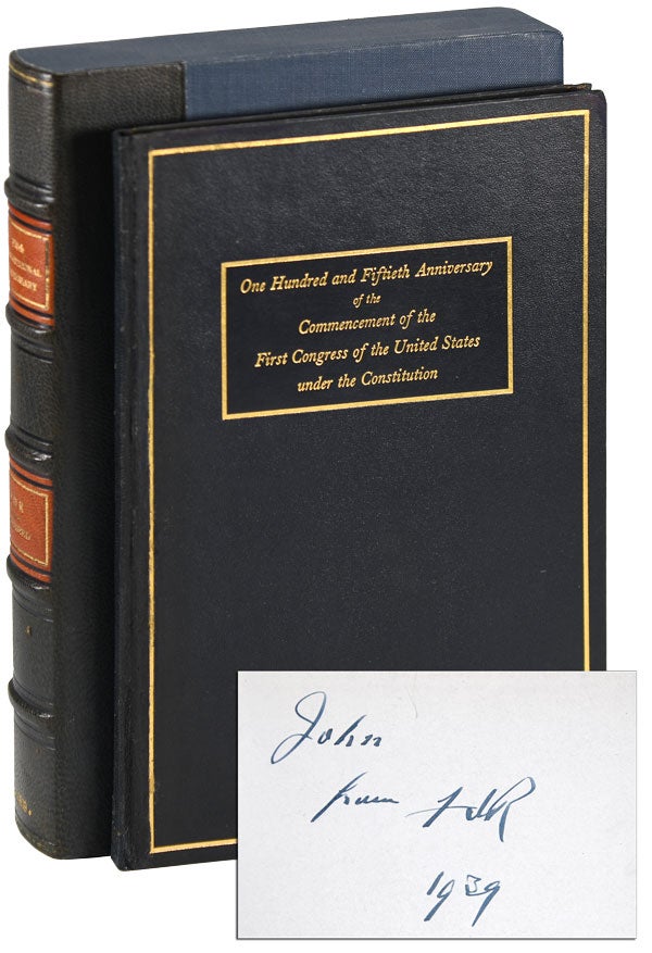 Item #6046 PROCEEDINGS AT THE CEREMONY IN COMMEMORATION OF THE ONE HUDRED AND FIFTIETH ANNIVERSARY OF THE COMMENCEMENT OF THE FIRST CONGRESS OF THE UNITED STATES UNDER THE CONSTITUTION, AT A JOINT SESSION OF THE CONGRESS IN THE HOUSE OF REPRESENTATIVES, MARCH FOURTH, NINETEEN THIRTY-NINE - INSCRIBED TO HIS YOUNGEST SON, JOHN. Franklin D. Roosevelt.