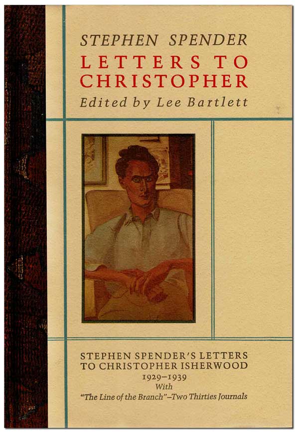 Item #6151 LETTERS TO CHRISTOPHER - THE BINDER'S COPY, SIGNED. Stephen Spender, Lee Bartlett, text.