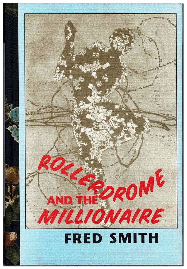 Item #6152 ROLLERDROME AND THE MILLIONAIRE - THE BINDER'S COPY, SIGNED. Fred Smith.