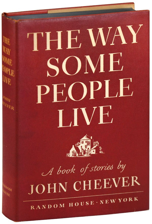 Item #6181 THE WAY SOME PEOPLE LIVE: A BOOK OF STORIES. John Cheever.