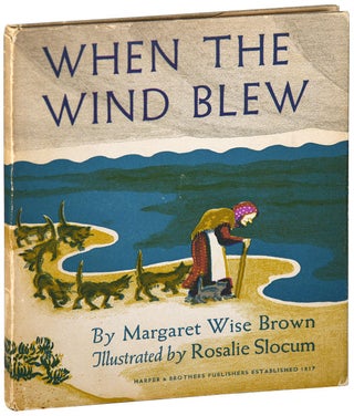 Item #6205 WHEN THE WIND BLEW. Margaret Wise Brown, Rosalie Slocum, story, illustrations
