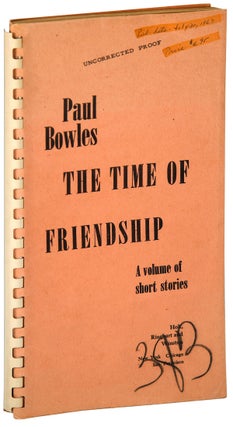THE TIME OF FRIENDSHIP: A VOLUME OF SHORT STORIES - UNCORRECTED PROOF COPY, SIGNED