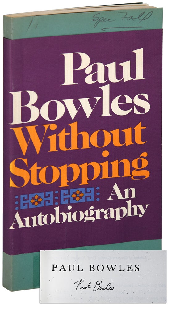 Item #6229 WITHOUT STOPPING: AN AUTOBIOGRAPHY - UNCORRECTED PROOF COPY, SIGNED. Paul Bowles.