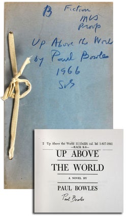 Item #6230 UP ABOVE THE WORLD: A NOVEL - UNCORRECTED PROOF COPY, SIGNED. Paul Bowles