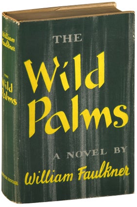 Item #6249 THE WILD PALMS. William Faulkner