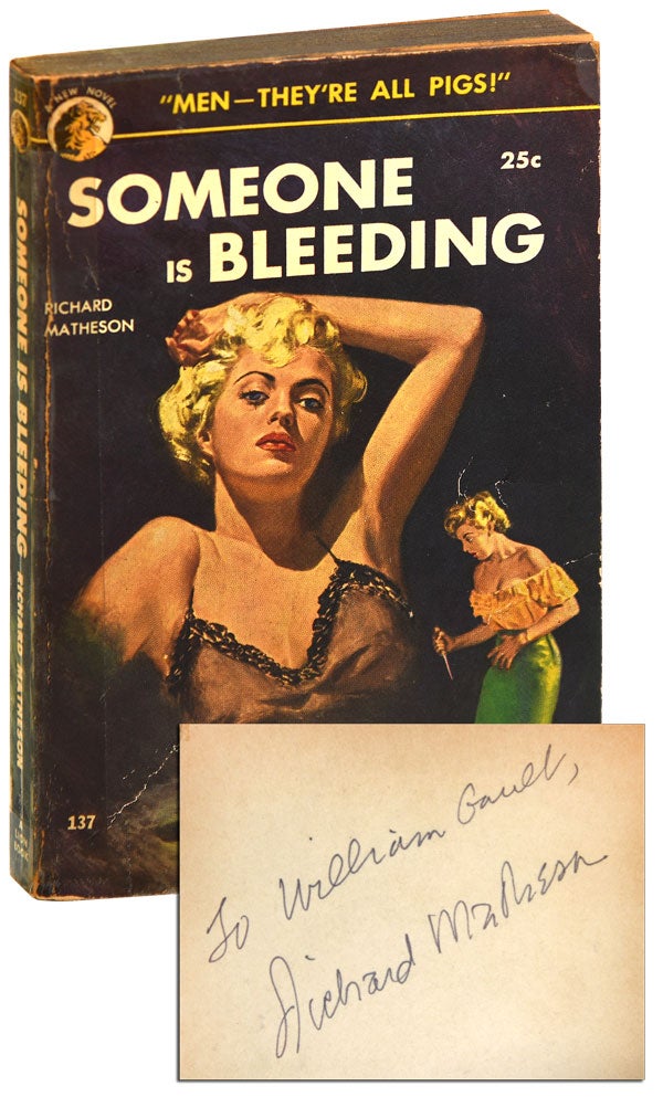 Item #6277 SOMEONE IS BLEEDING - THE DEDICATION COPY, INSCRIBED TO WILLIAM CAMPBELL GAULT. Richard Matheson.