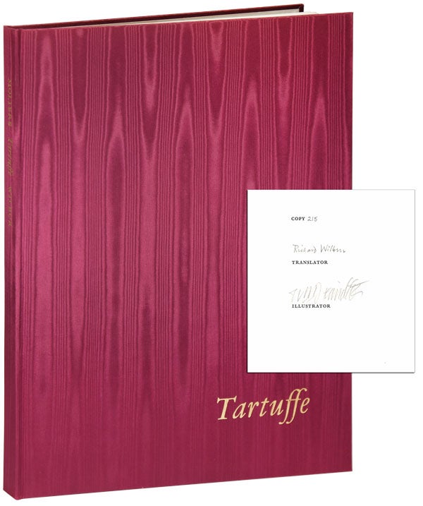 Item #6286 TARTUFFE: COMEDY IN FIVE ACTS, 1669 - LIMITED EDITION, SIGNED. Jean Baptiste Poquelin Molière, Richard Wilbur, William Hamilton, play, translation, illustrations.