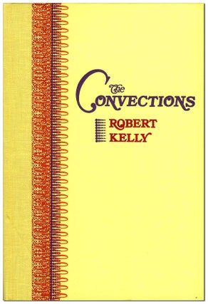 Item #6303 THE CONVECTIONS - THE BINDER'S COPY, SIGNED. Robert Kelly