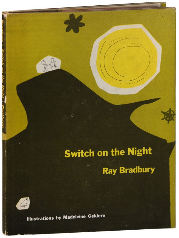 Item #6324 SWITCH ON THE NIGHT - SIGNED, WITH A LARGE ORIGINAL ILLUSTRATION. Ray Bradbury, Madeleine Gekiere, story, illustrations.