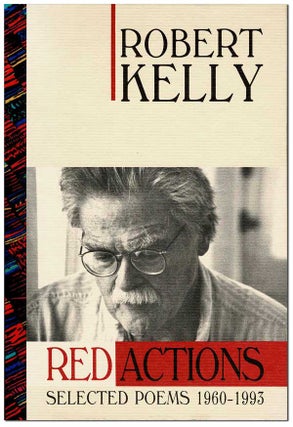 Item #6325 RED ACTIONS: SELECTED POEMS, 1960-1993 - THE BINDER'S COPY, SIGNED. Robert Kelly