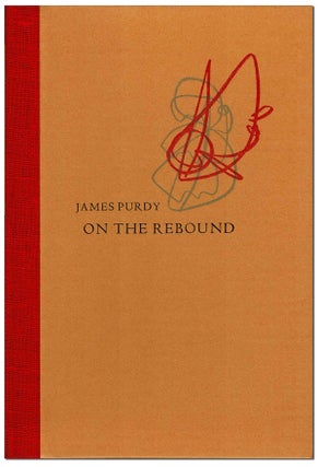 Item #6335 ON THE REBOUND: A STORY & NINE POEMS - THE BINDER'S COPY, SIGNED. James Purdy