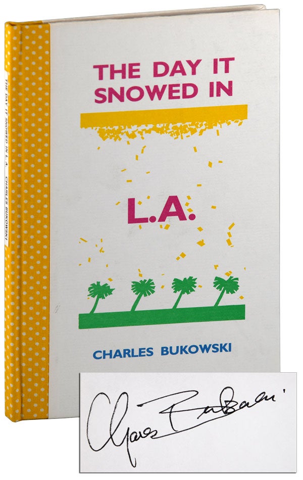 Item #6357 THE DAY IT SNOWED IN L.A.: THE ADVENTURES OF CLARENCE HIRAM SWEETMEAT - LIMITED EDITION, SIGNED. Charles Bukowski.