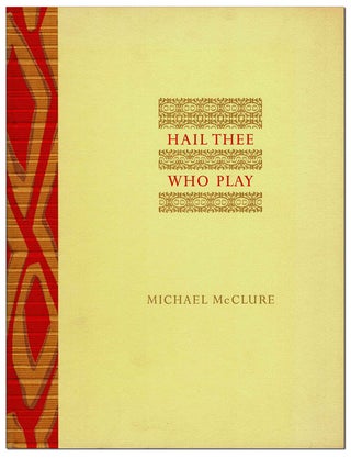 Item #6371 HAIL THEE WHO PLAY - THE BINDER'S COPY, SIGNED. Michael McClure