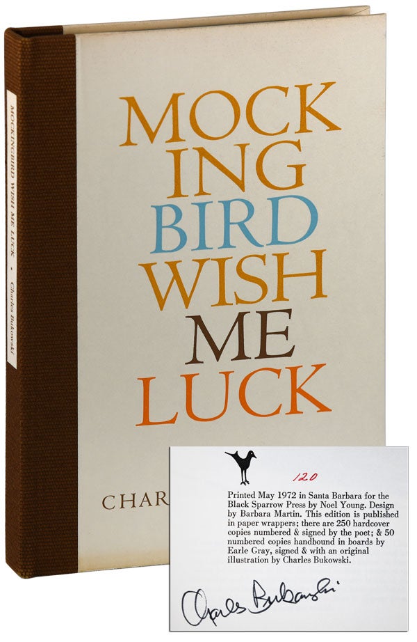 Item #6386 MOCKINGBIRD WISH ME LUCK - LIMITED EDITION, SIGNED. Charles Bukowski.