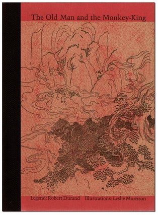Item #6391 THE OLD MAN AND THE MONKEY-KING - LIMITED EDITION, SIGNED. Robert Durand, Leslie...