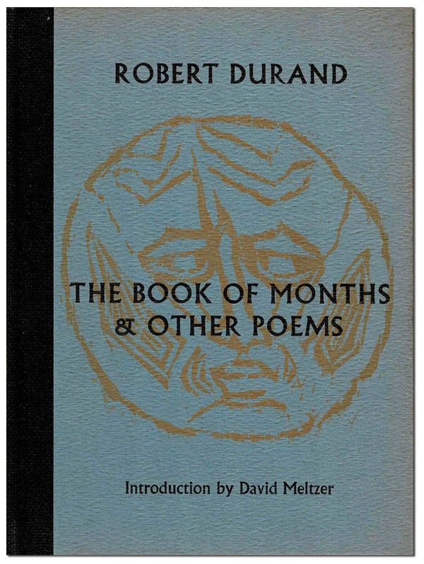 Item #6392 THE BOOK OF MONTHS & OTHER POEMS - THE BINDER'S COPY, SIGNED. Robert Durand, David Meltzer, poems, introduction.