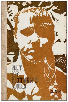 Item #6394 NOT MY MOTHER'S CHILD - LIMITED EDITION, SIGNED. Zig Knoll, A K. A. Margaret Zickrick...