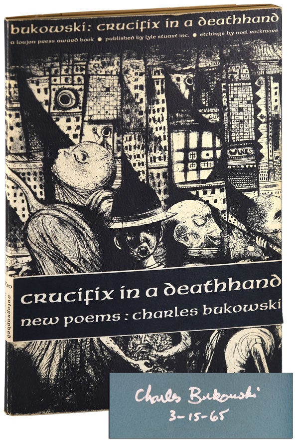 Item #6442 CRUCIFIX IN A DEATHHAND: NEW POEMS 1963-1965. Charles Bukowski, Noel Rockmore, poems, illustrations.