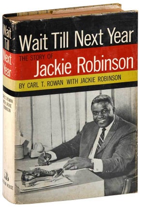 WAIT TILL NEXT YEAR: THE LIFE STORY OF JACKIE ROBINSON - INSCRIBED TO CARL T. ROWAN