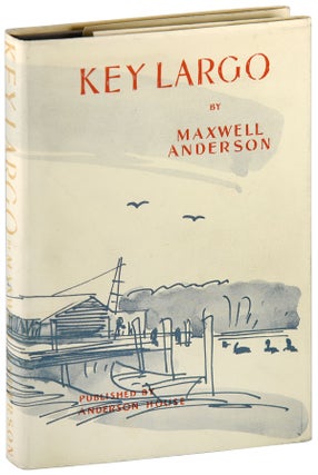 Item #6496 KEY LARGO: A PLAY IN A PROLOGUE AND TWO ACTS. Maxwell Anderson