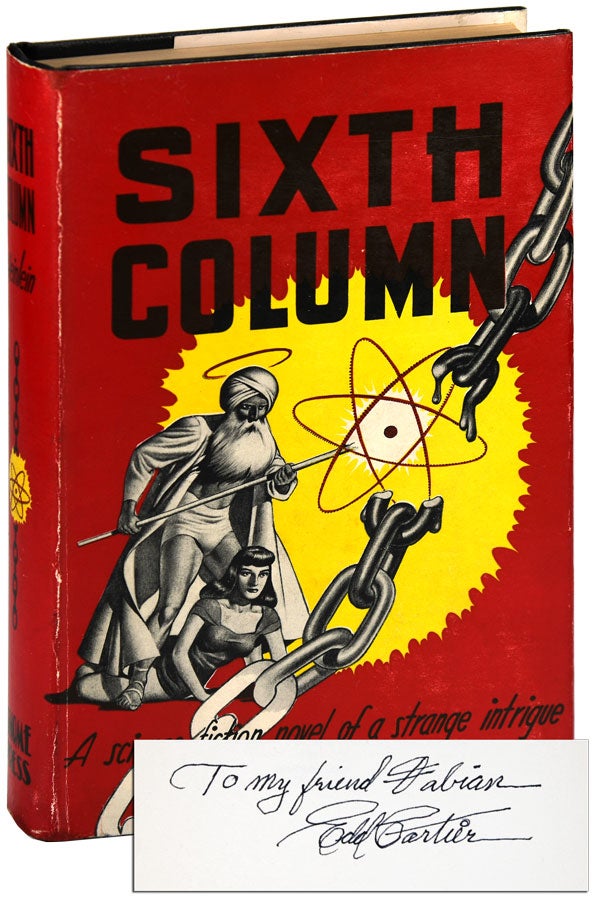 Item #6505 SIXTH COLUMN: A SCIENCE FICTION NOVEL OF A STRANGE INTRIGUE - INSCRIBED FROM EDD CARTIER TO STEPHEN FABIAN. Robert A. Heinlein.