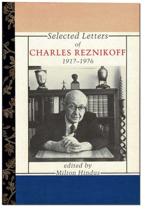 Item #6518 SELECTED LETTERS OF CHARLES REZNIKOFF, 1917-1976 - THE BINDER'S COPY. Charles...