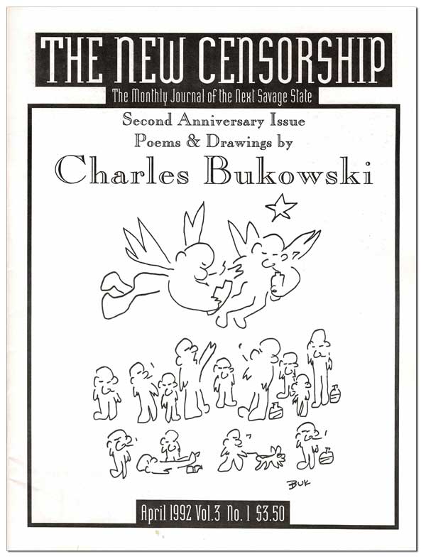 Item #6568 THE NEW CENSORSHIP: THE MONTHLY JOURNAL OF THE NEXT SAVAGE STATE - VOL.3, NO.1 (APRIL, 1992). Charles Bukowski, Ivan Suvanjieff, poems.