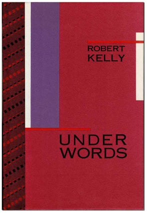 Item #6582 UNDER WORDS - THE BINDER'S COPY, SIGNED. Robert Kelly