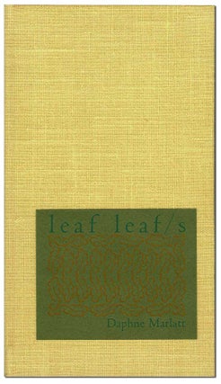 Item #6614 LEAF LEAF/S - THE BINDER'S COPY, SIGNED. Daphne Marlatt