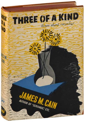 Item #6655 THREE OF A KIND. James M. Cain