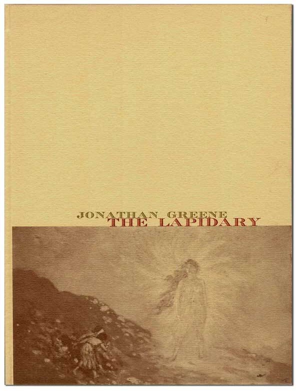 Item #6663 THE LAPIDARY - THE BINDER'S COPY, SIGNED. Jonathan Greene.