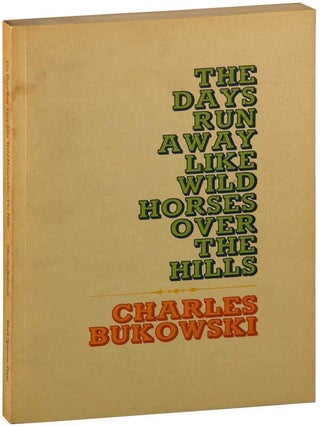 Item #6671 THE DAYS RUN AWAY LIKE WILD HORSES OVER THE HILLS - INSCRIBED BY RON PADGETT TO...