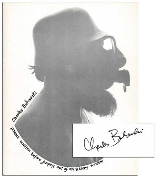 Item #6672 POEMS WRITTEN BEFORE JUMPING OUT OF AN 8 STORY WINDOW - SIGNED. Charles Bukowski