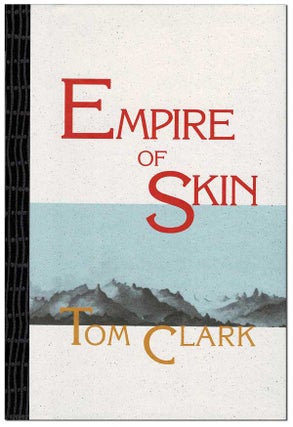Item #6685 EMPIRE OF SKIN - THE BINDER'S COPY, SIGNED. Tom Clark