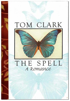Item #6688 THE SPELL: A ROMANCE - THE BINDER'S COPY, SIGNED. Tom Clark