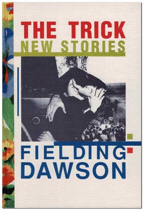 Item #6699 THE TRICK: NEW STORIES - THE BINDER'S COPY, SIGNED. Fielding Dawson
