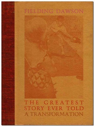 Item #6751 THE GREATEST STORY EVER TOLD: A TRANSFORMATION - LIMITED EDITION, SIGNED. Fielding Dawson