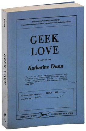 GEEK LOVE - UNCORRECTED PROOF, INSCRIBED TO MEL WAGGONER