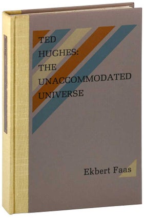 TED HUGHES: THE UNACCOMMODATED UNIVERSE - THE BINDER'S COPY, SIGNED
