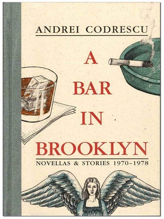 Item #6856 A BAR IN BROOKLYN: NOVELLAS & STORIES 1970-1978. Andrei Codrescu