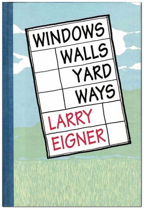 Item #6857 WINDOWS/ WALLS/ YARDS/ WAYS (LINES SQUARES PATHS WORLDS BACKWARDS SIGHT). Larry...