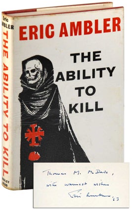 Item #6890 THE ABILITY TO KILL AND OTHER PIECES - INSCRIBED, WITH CORRESPONDENCE. Eric Ambler
