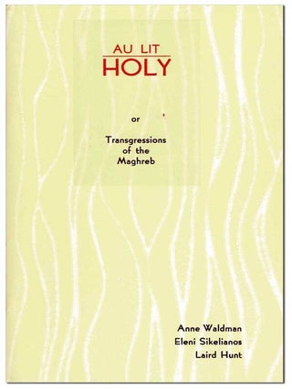 Item #6929 AU LIT HOLY, OR TRANSGRESSIONS OF THE MAGHREB - INSCRIBED TO KENWARD ELMSLIE. Anne...